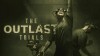 Гайд по прохождению The Outlast Trials