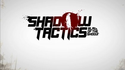 Обзор (Рецензия) Shadow Tactics: Blades of the Shogun – «Привет из прошлого»