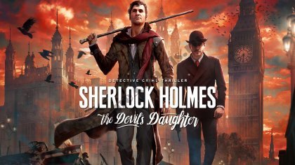 Тайны будут раскрыты – Обзор (Рецензия) игры Sherlock Holmes: The Devil's Daughter