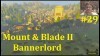 Mount & Blade II Bannerlord Прохождение - Вот и конец #29