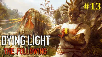 блог по игре Dying Light: The Following