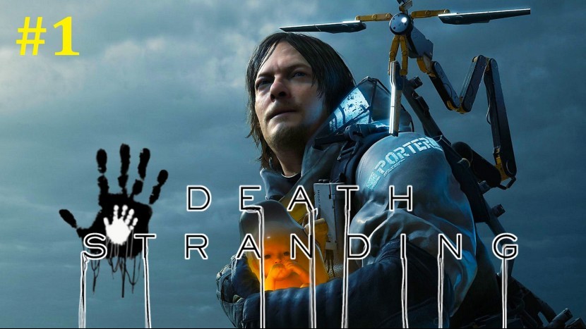 Death Stranding Прохождение - Начинаем доставлять #1