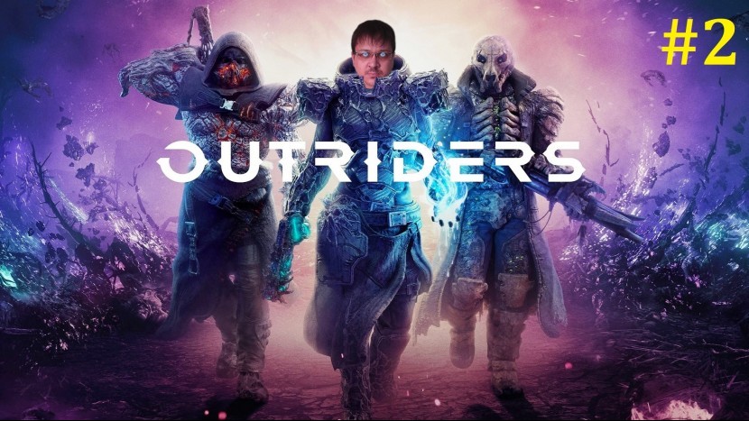 OUTRIDERS Прохождение - Стрим 2#