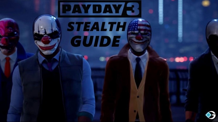 Гайд по скрытности в PAYDAY 3