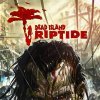 читы Dead Island: Riptide