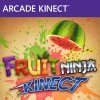 Fruit Ninja Kinect