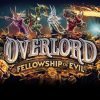 гайды Overlord: Fellowship of Evil