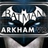 Лучшие игры VR (виртуальная реальность) - Batman Arkham VR (топ: 4.3k)