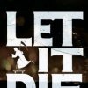 Let It Die