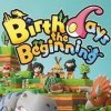 Birthdays the Beginning