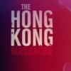 The Hong Kong Massacre