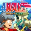 AWAY: Journey to the Unexpected