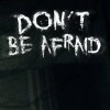 игра Don't Be Afraid