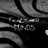 Fractured Minds