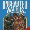 Uncharted Waters