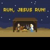 Run, Jesus Run!