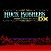 игра Rock Boshers DX: Directoru2019s Cut