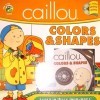 Caillou: Colors & Shapes