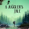Новые игры Пазл (головоломка) на ПК и консоли - A Juggler's Tale