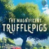 Лучшие игры От первого лица - The Magnificent Trufflepigs (топ: 4k)