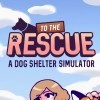 Лучшие игры Решения с последствиями - To The Rescue! (топ: 4.7k)