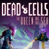 Dead Cells: The Queen and the Sea