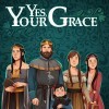игра Yes, Your Grace