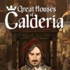 Лучшие игры Инди - Great Houses of Calderia (топ: 1k)