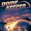 Лучшие игры Пиксельная графика - Dome Keeper (топ: 1.1k)