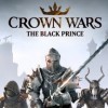 Новые игры Приключение на ПК и консоли - Crown Wars: The Black Prince