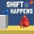 Shift Happens