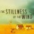 The Stillness of the Wind