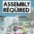 Assembly Required