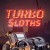 Turbo Sloths