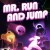 Mr. Run and Jump