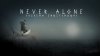 Для Never Alone готовится дополнение