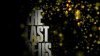 Документальный фильм о создании шедевральной The Last of Us