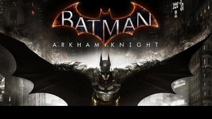 новости игры Batman: Arkham Knight