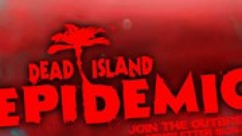 Dead Island: Epidemic - новая 
