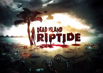 скачать +1 ТРЕЙНЕР К ИГРЕ DEAD ISLAND: RIPTIDE