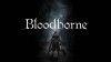 Bloodborne трейлер игры