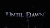 Until Dawn видео