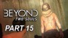 как пройти Beyond: Two Souls видео