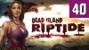 как пройти Dead Island: Riptide видео