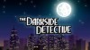 видео The Darkside Detective