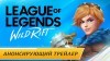 League of Legends: Wild Rift трейлер игры