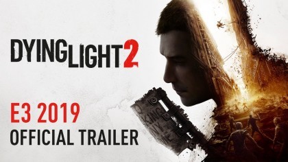 Трейлеры - Dying Light 2 – Новый трейлер с E3 2019