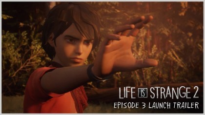 Трейлеры - Life is Strange 2 – Трейлер к выходу Эпизода 3 под названием «Глушь»