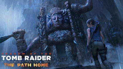 Трейлеры - Shadow of the Tomb Raider – Трейлер финального дополнения «Путь домой»