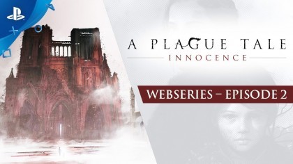 Геймплей - A Plague Tale: Innocence – Дневник разработчиков: Эпизод – 2